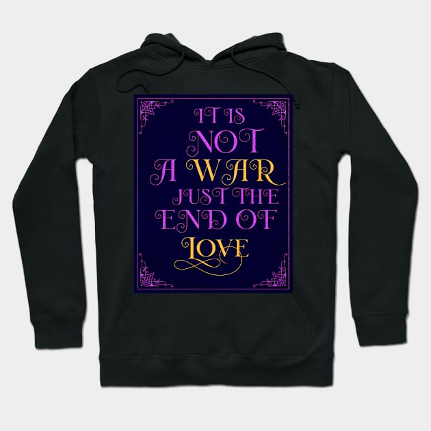 It is not a war, just  the end of love Hoodie by Crostreet